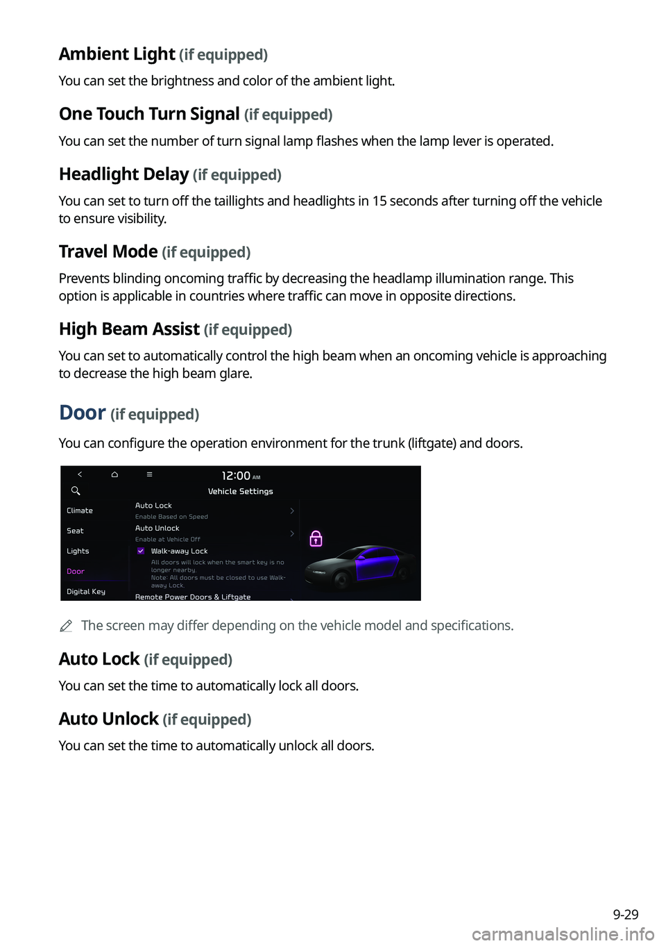 KIA NIRO PHEV 2022 Navigation System Quick Reference Guide 9-29
Ambient Light (if equipped)
You can set the brightness and color of the ambient light.
One Touch Turn Signal (if equipped)
You can set the number of turn signal lamp flashes when the lamp lever i KIA NIRO PHEV 2022 Navigation System Quick Reference Guide 9-29
Ambient Light (if equipped)
You can set the brightness and color of the ambient light.
One Touch Turn Signal (if equipped)
You can set the number of turn signal lamp flashes when the lamp lever i