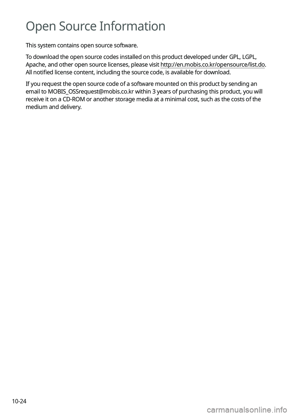 KIA NIRO PHEV 2021  Navigation System Quick Reference Guide 10-24
Open Source Information
This system contains open source software.
To download the open source codes installed on this product developed under GPL, LGPL, 
Apache, and other open source licenses,