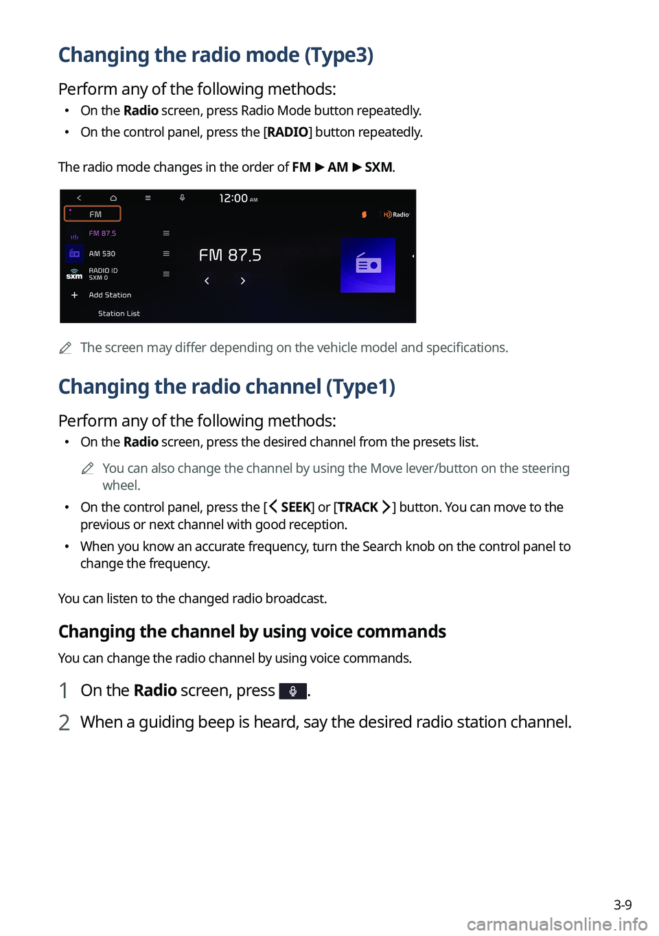 KIA NIRO EV 2023 Navigation System Quick Reference Guide 3-9
Changing the radio mode (Type3)
Perform any of the following methods:
KIA NIRO EV 2023 Navigation System Quick Reference Guide 3-9
Changing the radio mode (Type3)
Perform any of the following methods: