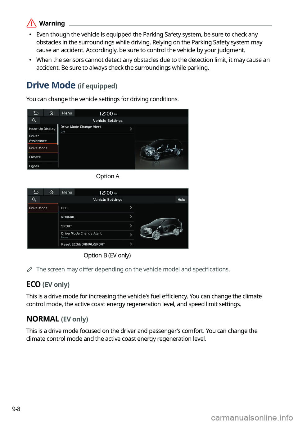 KIA NIRO EV 2023  Navigation System Quick Reference Guide 9-8
 ÝWarning
 Even though the vehicle is equipped the Parking Safety system, be sure to check any 
obstacles in the surroundings while driving. Relying on the Parking Safety system may 
cause a