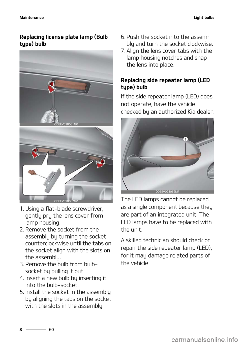 KIA NIRO EV 2022  Owners Manual �.�B�J�O�U�F�O�B�O�D�F
��
�
�-�J�H�I�U��C�V�M�C�T
�3�F�Q�M�B�D�J�O�H��M�J�D�F�O�T�F��Q�M�B�U�F��M�B�N�Q��	�#�V�M�C�
�U�Z�Q�F�
��C�V�M�C
�� �6�T�J�O�H��B��G�M�B�U��C�M�B�E�F��T�D�S�F�X�