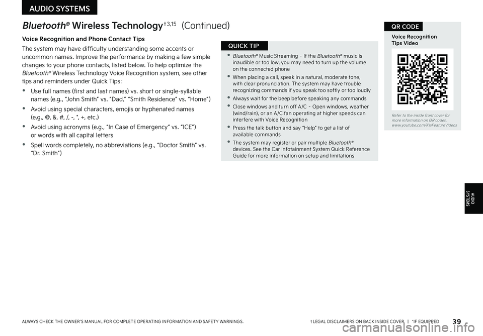 KIA NIRO EV 2022 Features and Functions Guide 39†LEGAL DISCL AIMERS ON BACK INSIDE COVER | *IF EQUIPPEDALWAYS CHECK THE OWNER ’S MANUAL FOR COMPLETE OPER ATING INFORMATION AND SAFET Y WARNINGS .
Refer to the inside front cover for more KIA NIRO EV 2022 Features and Functions Guide 39†LEGAL DISCL AIMERS ON BACK INSIDE COVER | *IF EQUIPPEDALWAYS CHECK THE OWNER ’S MANUAL FOR COMPLETE OPER ATING INFORMATION AND SAFET Y WARNINGS .
Refer to the inside front cover for more