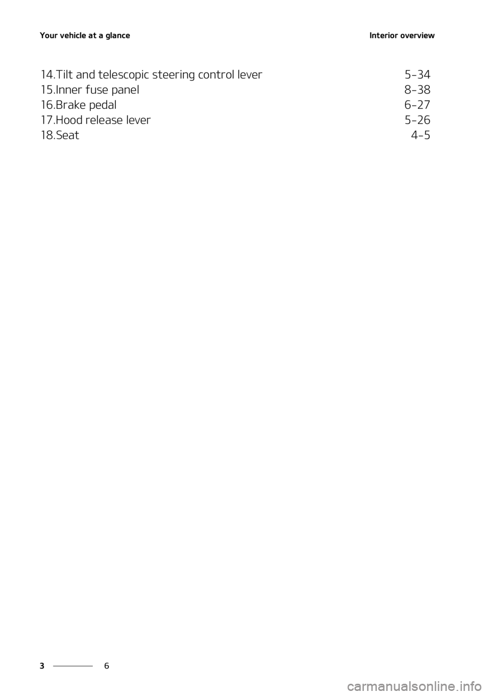 KIA NIRO EV 2021  Owners Manual �:�P�V�S��W�F�I�J�D�M�F��B�U��B��H�M�B�O�D�F
�
�
�*�O�U�F�S�J�P�S��P�W�F�S�W�J�F�X
����5�J�M�U��B�O�E��U�F�M�F�T�D�P�Q �J�D��T�U�F�F�S�J�O�H��D�P�O�U�S�P�M��M�F�W�F�S� ����
����