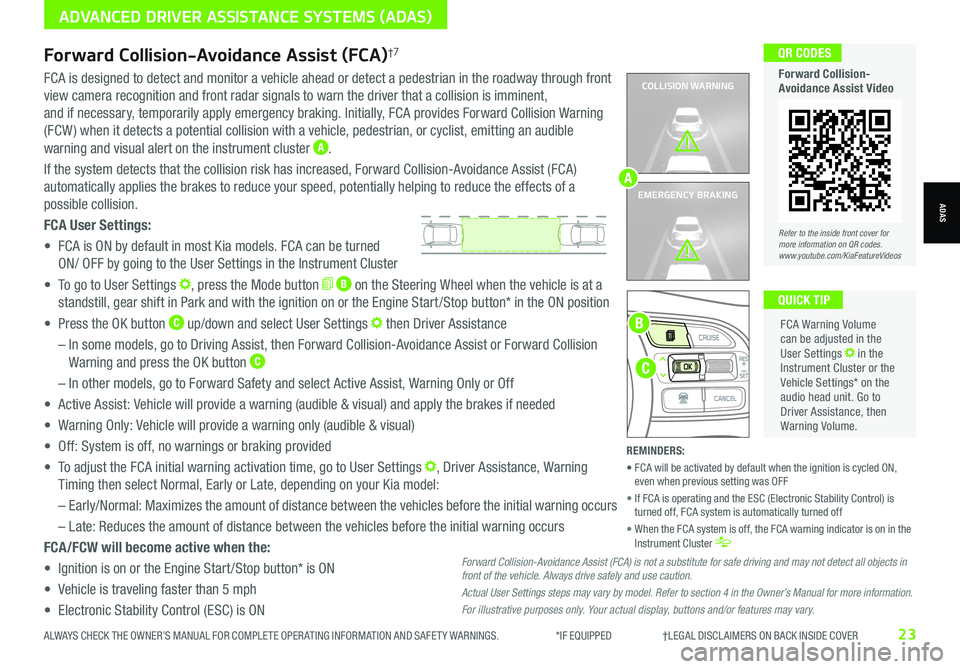 KIA NIRO EV 2021 Features and Functions Guide Refer to the inside front cover for more information on QR codes.www.youtube.com/KiaFeatureVideos
QR CODES
Forward Collision-Avoidance Assist Video
ALWAYS CHECK THE OWNER’S MANUAL FOR COMPLETE OPER KIA NIRO EV 2021 Features and Functions Guide Refer to the inside front cover for more information on QR codes.www.youtube.com/KiaFeatureVideos
QR CODES
Forward Collision-Avoidance Assist Video
ALWAYS CHECK THE OWNER’S MANUAL FOR COMPLETE OPER