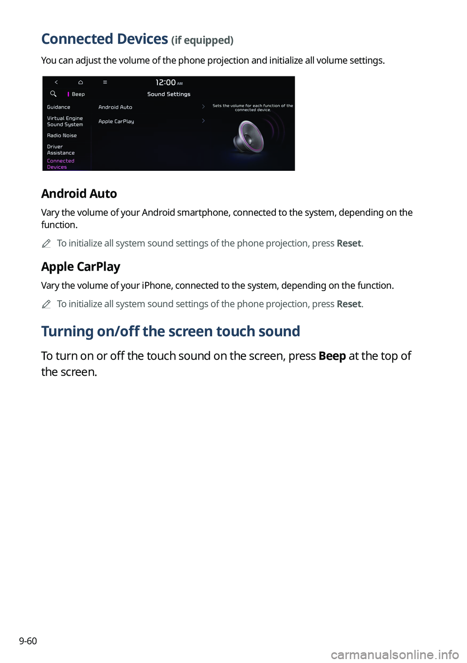 KIA NIRO 2023  Navigation System Quick Reference Guide 9-60
Connected Devices (if equipped)
You can adjust the volume of the phone projection and initialize all volume settings.
Android Auto
Vary the volume of your Android smartphone, connected to the sys