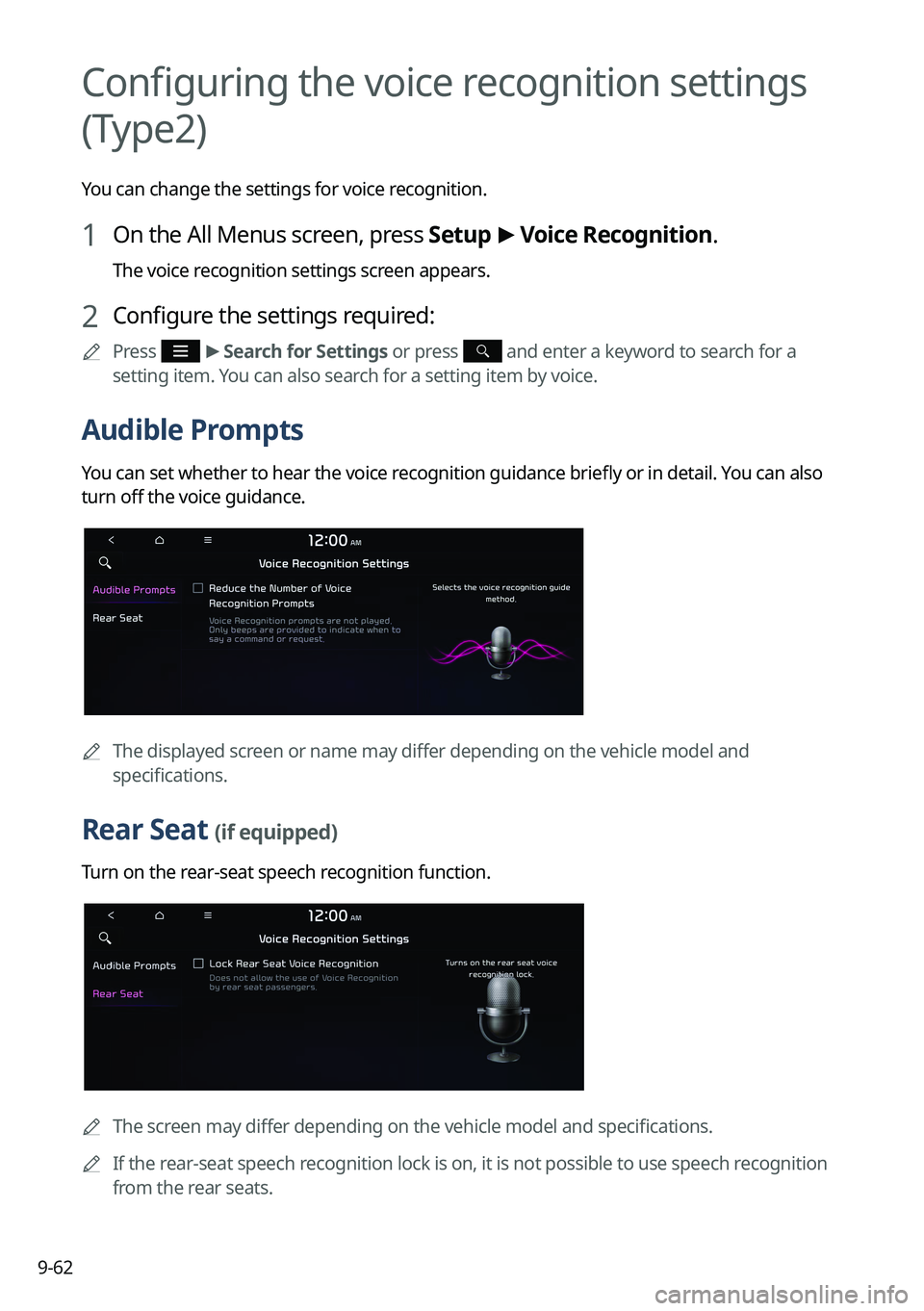 KIA NIRO 2023  Navigation System Quick Reference Guide 9-62
Configuring the voice recognition settings 
(Type2)
You can change the settings for voice recognition.
1 On the All Menus screen, press Setup >
 Voice Recognition.
The voice recognition settings 