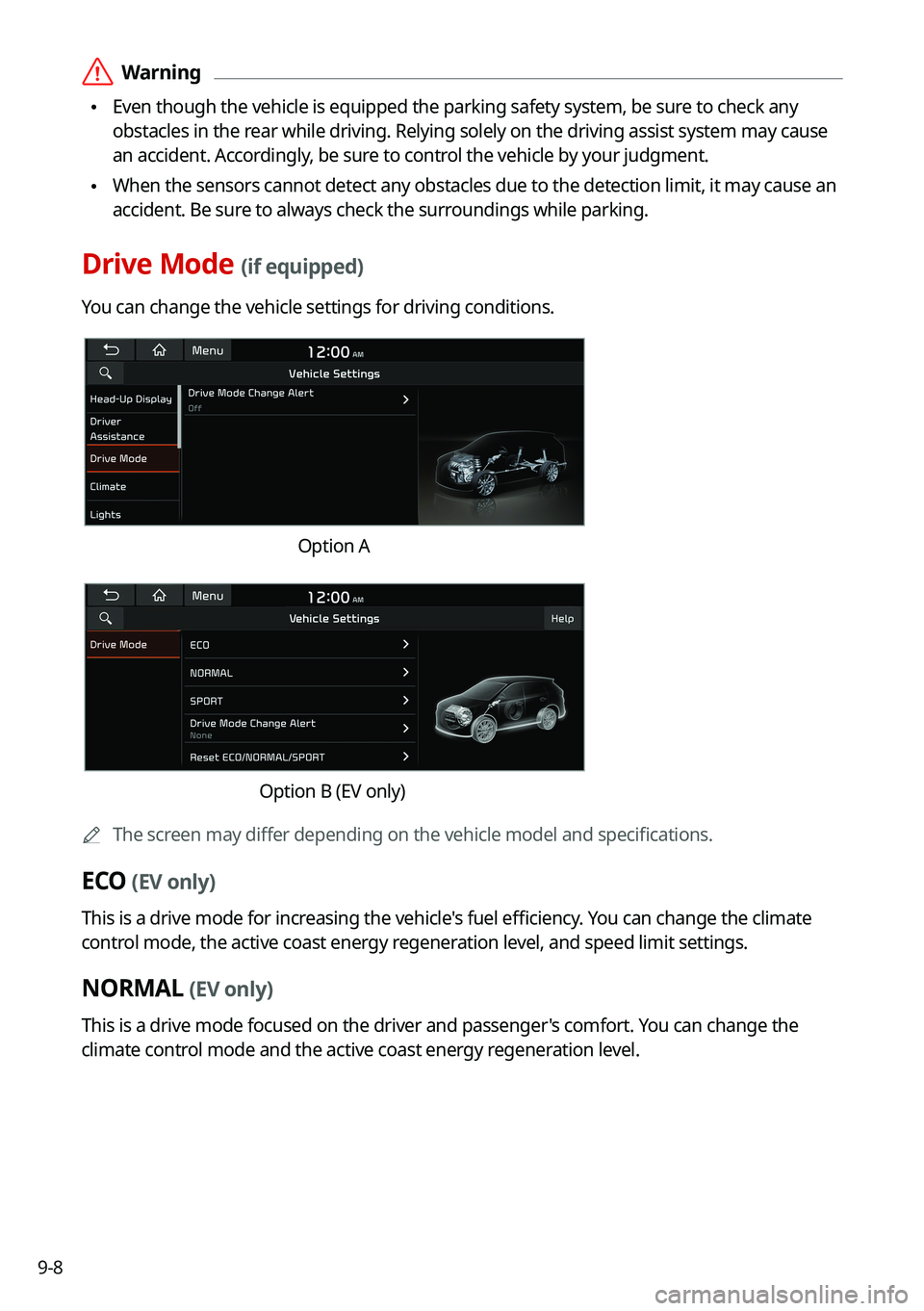 KIA NIRO 2021 Navigation System Quick Reference Guide 9-8
\335Warning
\225Even though the vehicle is equipped the parking safety system, be sure to check any
obstacles in the rear while driving. Relying solely on the driving assist system may cause\
KIA NIRO 2021 Navigation System Quick Reference Guide 9-8
\335Warning
\225Even though the vehicle is equipped the parking safety system, be sure to check any
obstacles in the rear while driving. Relying solely on the driving assist system may cause\