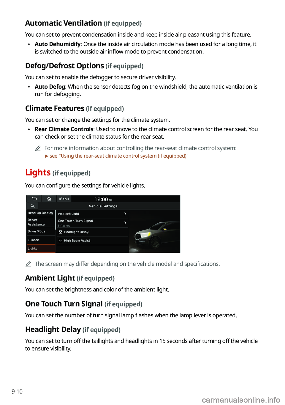 KIA NIRO 2021  Navigation System Quick Reference Guide 9-10
Automatic Ventilation (if equipped)
You can set to prevent condensation inside and keep inside air pleasant using this feature.
 \225Auto Dehumidify: Once the inside air circulation mode has been