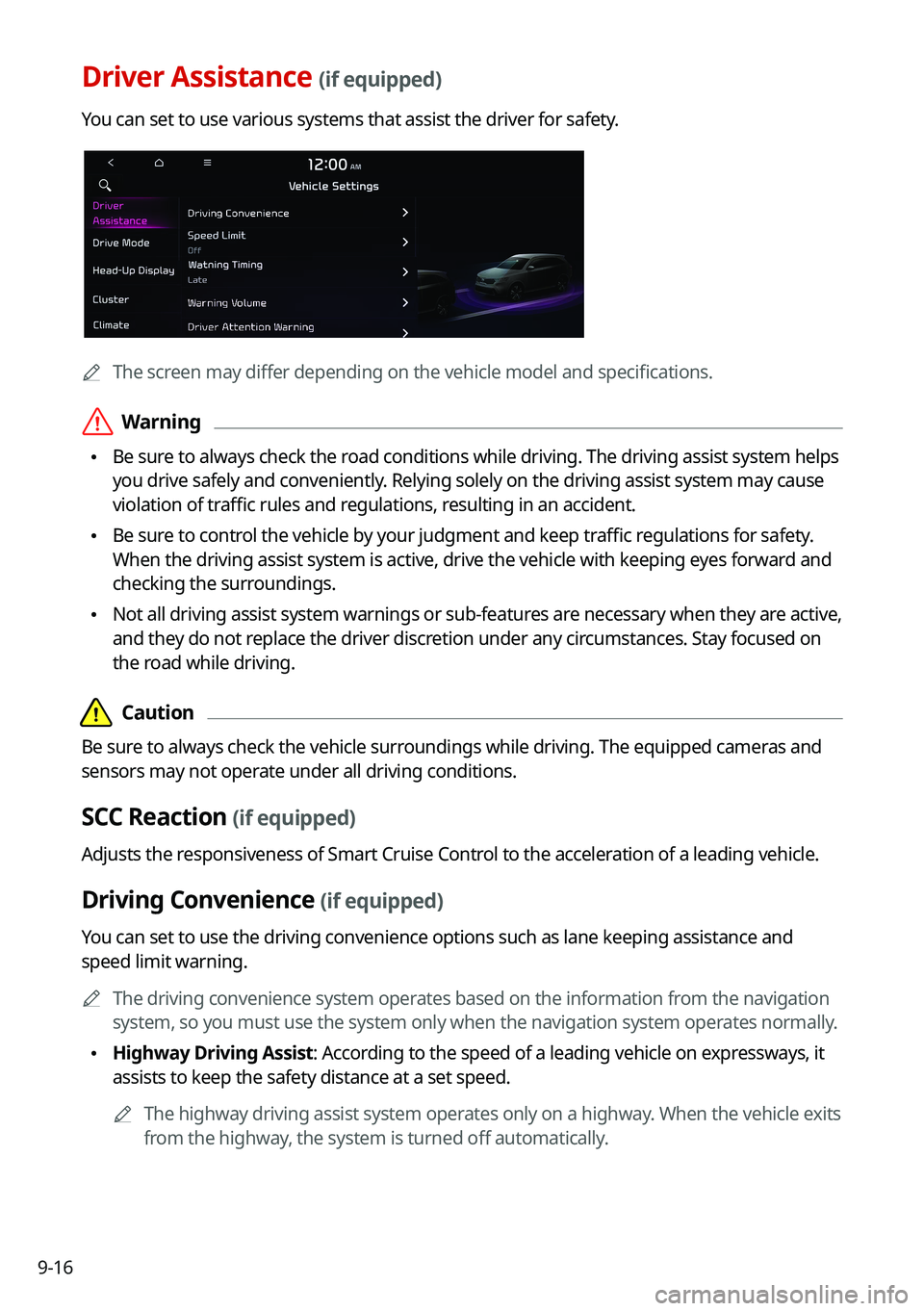 KIA NIRO 2021  Navigation System Quick Reference Guide 9-16
Driver Assistance (if equipped)
You can set to use various systems that assist the driver for safety.
0000
A
The screen may differ depending on the vehicle model and specifications.
 \335Warning
