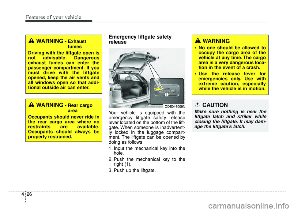 KIA NIRO 2017 Owners Manual Features of your vehicle
26
4
Emergency liftgate safety
release
Your vehicle is equipped with the
emergency liftgate safety release
lever located on the bottom of the lift-
gate. When someone is inadv KIA NIRO 2017 Owners Manual Features of your vehicle
26
4
Emergency liftgate safety
release
Your vehicle is equipped with the
emergency liftgate safety release
lever located on the bottom of the lift-
gate. When someone is inadv