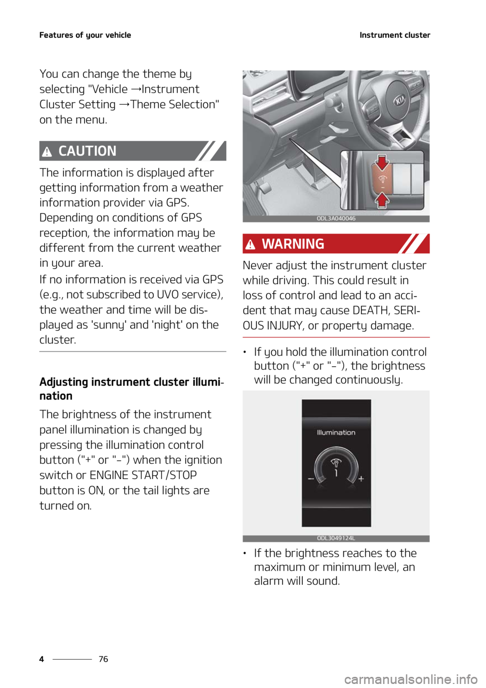 KIA FORTE 2021  Owners Manual ��F�B�U�V�S�F�T��P�G��Z�P�V�S��W�F�I�J�D�M�F
��
�
�*�O�T�U�S�V�N�F�O�U��D�M�V�T�U�F�S
�:�P�V��D�B�O��D�I�B�O�H�F��U�I�F��U�I�F�N�F��C�Z�
�T�F�M�F�D�U�J�O�H���7�F�I�J�D�M�F��