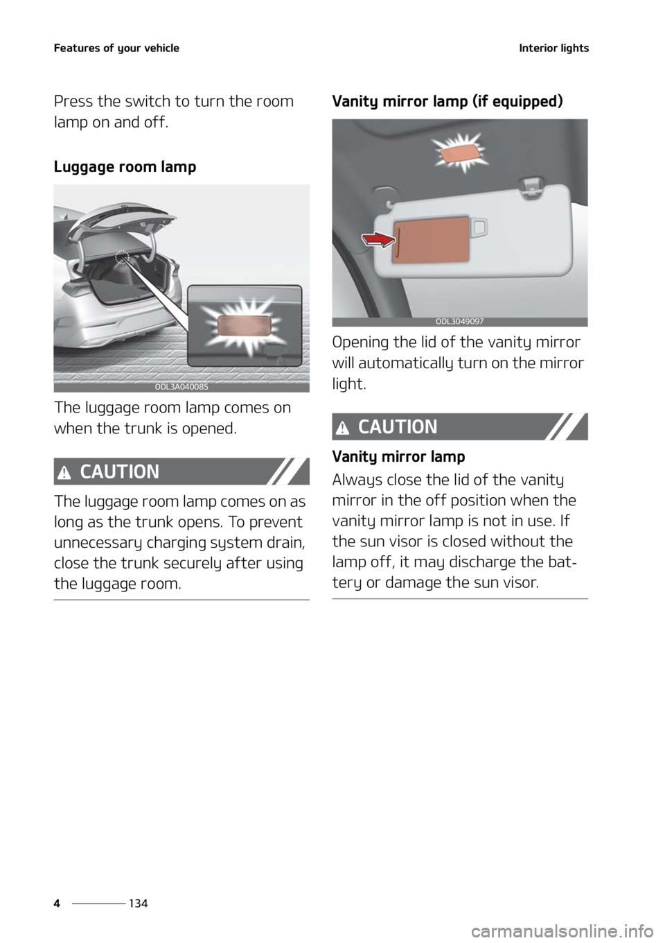 KIA FORTE 2021  Owners Manual ��F�B�U�V�S�F�T��P�G��Z�P�V�S��W�F�I�J�D�M�F
���
�
�*�O�U�F�S�J�P�S��M�J�H�I�U�T
�1�S�F�T�T��U�I�F��T�X�J�U�D�I��U�P��U�V�S�O��U�I�F��S�P�P�N�
�M�B�N�Q��P�O��B�O�E��P�G�G�
�-�V�H�H