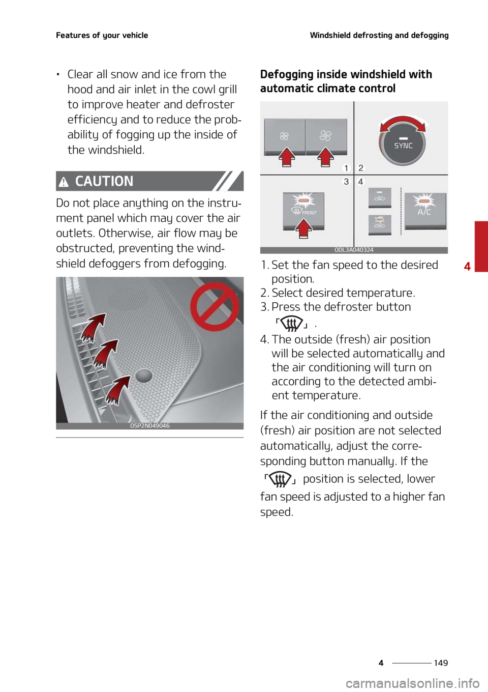 KIA FORTE 2021  Owners Manual ���
�
�
��F�B�U�V�S�F�T��P�G��Z�P�V�S��W�F�I�J�D�M�F�8�J�O�E�T�I�J�F�M�E��E�F�G�S�P�T�U�J�O�H��B�O�E��E�F�G�P�H�H�J�O�H
LÜ�$�M�F�B�S��B�M�M��T�O�P�X��B�O�E��J�D�F��G�S�P�N��U�I�F�
