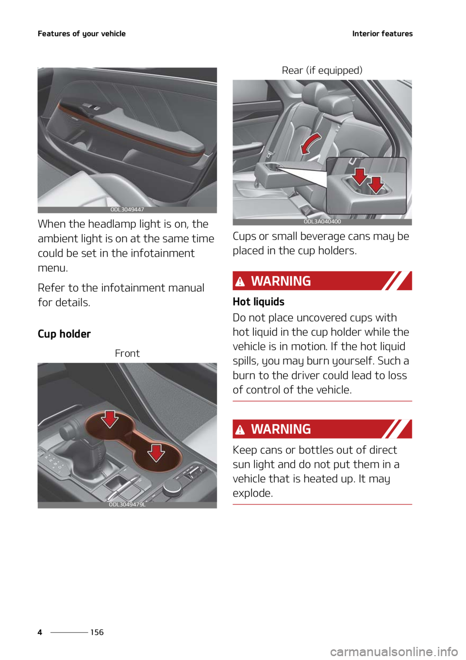 KIA FORTE 2021  Owners Manual ��F�B�U�V�S�F�T��P�G��Z�P�V�S��W�F�I�J�D�M�F
���
�
�*�O�U�F�S�J�P�S��G�F�B�U�V�S�F�T
�8�I�F�O��U�I�F��I�F�B�E�M�B�N�Q��M�J�H�I�U��J�T��P�O�
��U�I�F�
�B�N�C�J�F�O�U��M�J�H�I�U��J�T��