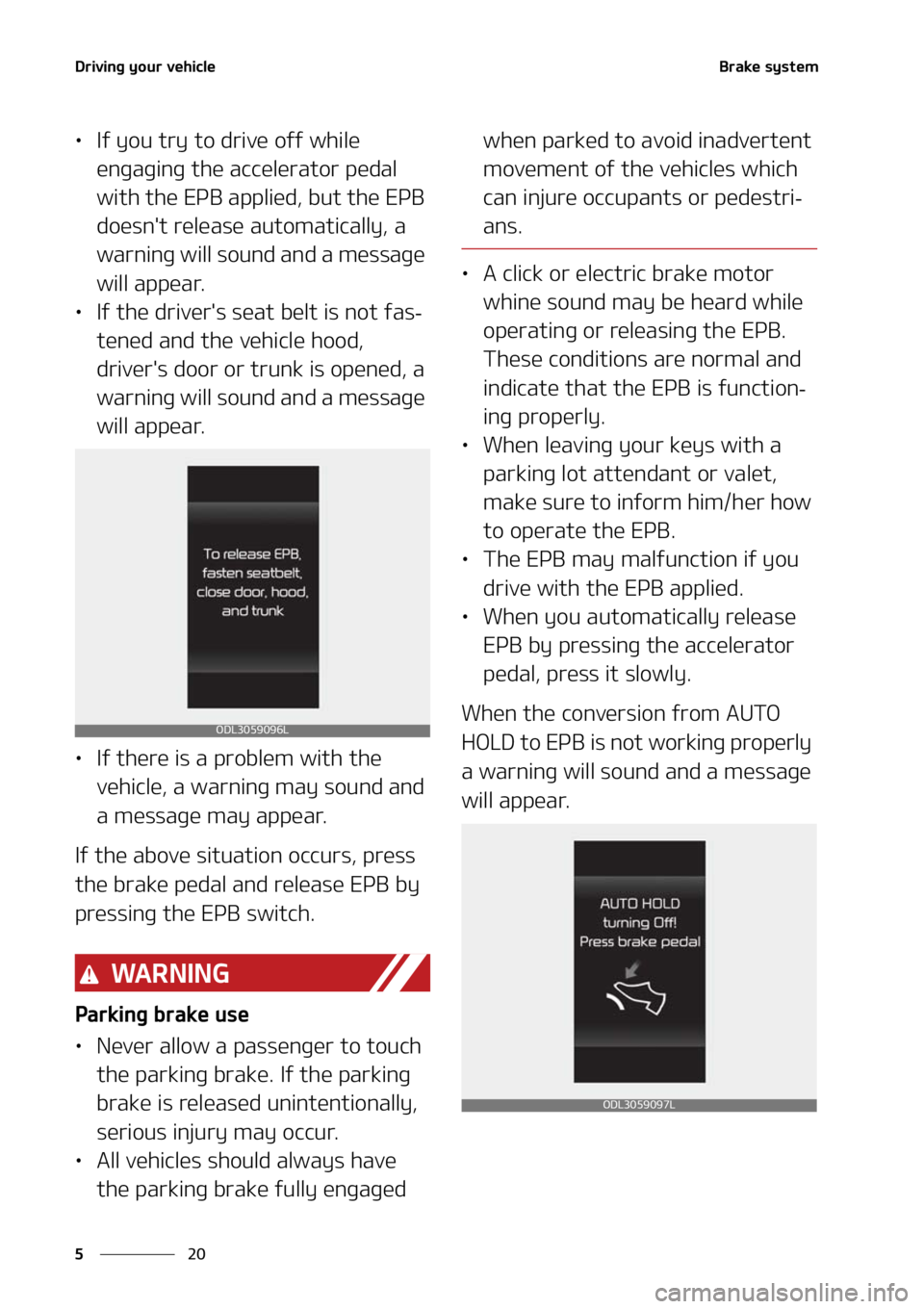 KIA FORTE 2021  Owners Manual �%�S�J�W�J�O�H��Z�P�V�S��W�F�I�J�D�M�F
��
�
�#�S�B�L�F��T�Z�T�U�F�N
LÜ �*�G��Z�P�V��U�S�Z��U�P��E�S�J�W�F��P�G�G��X�I�J�M�F�
�F�O�H�B�H�J�O�H��U�I�F��B�D�D�F�M�F�S�B�U�P�S��Q�F�E�B�M�