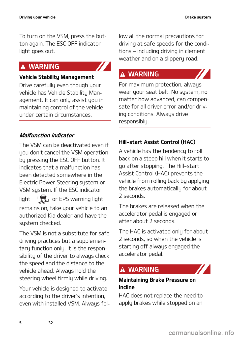 KIA FORTE 2021  Owners Manual �%�S�J�W�J�O�H��Z�P�V�S��W�F�I�J�D�M�F
��
�
�#�S�B�L�F��T�Z�T�U�F�N
�5�P��U�V�S�O��P�O��U�I�F��7�4�.�
��Q�S�F�T�T��U�I�F��C�V�U-
�U�P�O��B�H�B�J�O���5�I�F��&�4�$��0����J�O�E�J�D�B