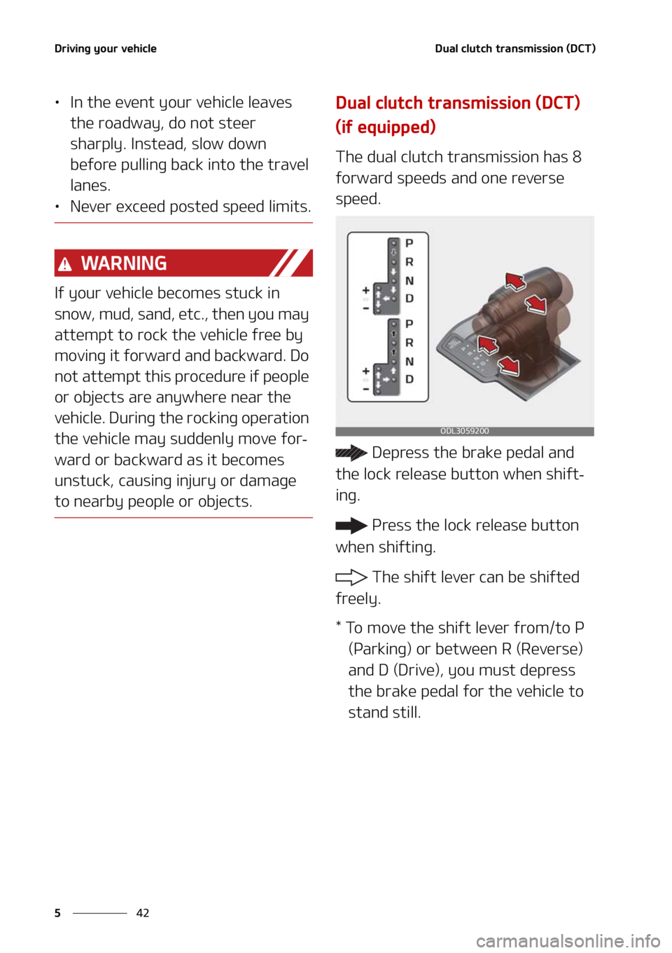 KIA FORTE 2021  Owners Manual �%�S�J�W�J�O�H��Z�P�V�S��W�F�I�J�D�M�F
��
�
�%�V�B�M��D�M�V�U�D�I��U�S�B�O�T�N�J�T�T�J�P�O��	�%�$�5�

LÜ �*�O��U�I�F��F�W�F�O�U��Z�P�V�S��W�F�I�J�D�M�F��M�F�B�W�F�T�
�U�I�F��S�P�B�E�X�