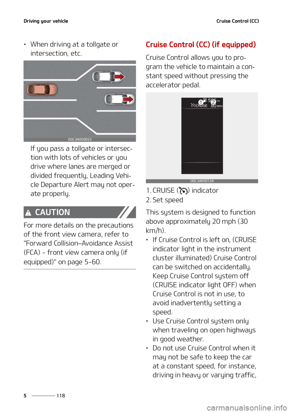 KIA FORTE 2021  Owners Manual �%�S�J�W�J�O�H��Z�P�V�S��W�F�I�J�D�M�F
���
�
�$�S�V�J�T�F��$�P�O�U�S�P�M��	�$�$�

LÜ �8�I�F�O��E�S�J�W�J�O�H��B�U��B��U�P�M�M�H�B�U�F��P�S�
�J�O�U�F�S�T�F�D�U�J�P�O�
��F�U�D�
�*�G��Z
