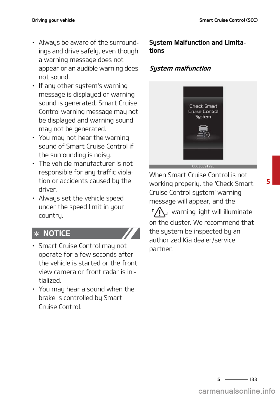 KIA FORTE 2021  Owners Manual ���
�
�
�%�S�J�W�J�O�H��Z�P�V�S��W�F�I�J�D�M�F�4�N�B�S�U��$�S�V�J�T�F��$�P�O�U�S�P�M��	�4�$�$�

LÜ�"�M�X�B�Z�T��C�F��B�X�B�S�F��P�G��U�I�F��T�V�S�S�P�V�O�E-
�J�O�H�T��B�O�E��E�S�J�W�