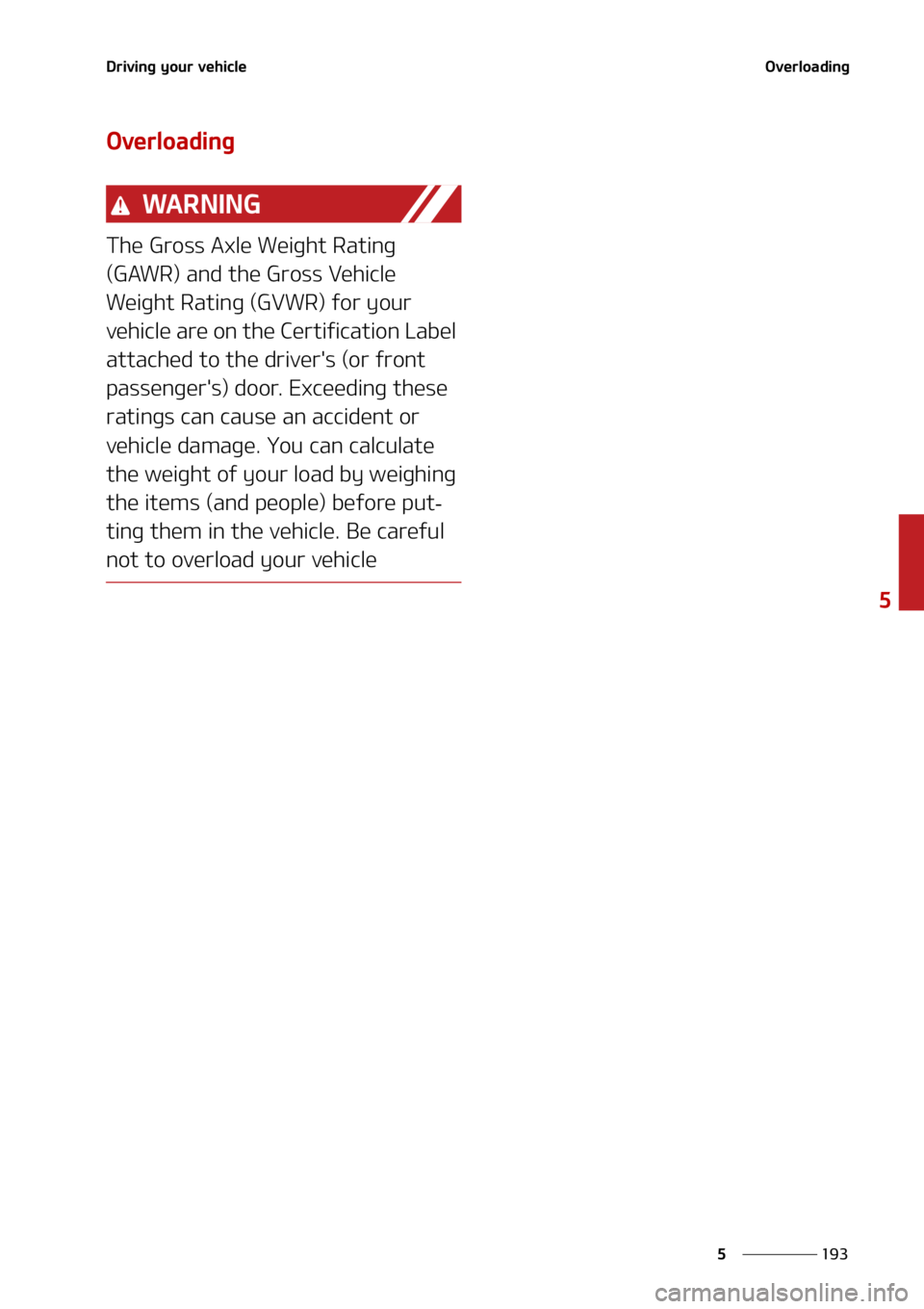 KIA FORTE 2021  Owners Manual ���
�
�
�%�S�J�W�J�O�H��Z�P�V�S��W�F�I�J�D�M�F�0�W�F�S�M�P�B�E�J�O�H
�0�W�F�S�M�P�B�E�J�O�H
�8�" �3 �/ �* �/ �(
�5�I�F��(�S�P�T�T��"�Y�M�F��8�F�J�H�I�U��3�B�U�J�O�H�
�	�(�"�8�3�
��B�O�E�