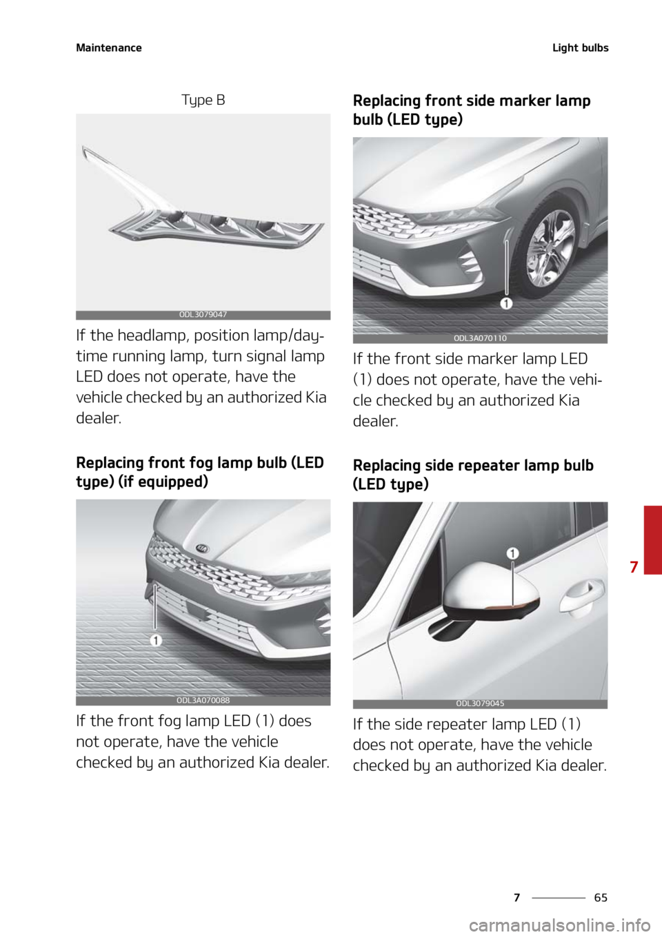 KIA FORTE 2021  Owners Manual ��
�
�
�.�B�J�O�U�F�O�B�O�D�F�-�J�H�I�U��C�V�M�C�T
�5�Z �Q �F � �#
�*�G��U�I�F��I�F�B�E�M�B�N�Q�
��Q�P�T�J�U�J�P�O��M�B�N�Q��E�B�Z-
�U�J�N�F��S�V�O�O�J�O�H��M�B�N�Q�
��U�V�S�O��T�J�H�O�
