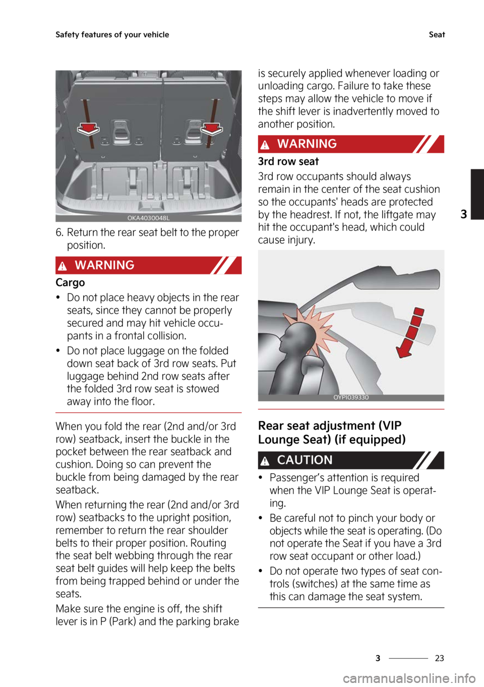 KIA CARNIVAL 2023  Owners Manual ��
�
�
�4�B�G�F�U�Z��G�F�B�U�V�S�F�T��P�G��Z�P�V�S��W�F�I�J�D�M�F�4�F�B�U
�� �3�F�U�V�S�O��U�I�F��S�F�B�S��T�F�B�U��C�F�M�U��U�P��U�I�F��Q�S�P�Q�F�S��Q�P�T�J�U�J�P�O�
�8�"�3�/�*�/�(