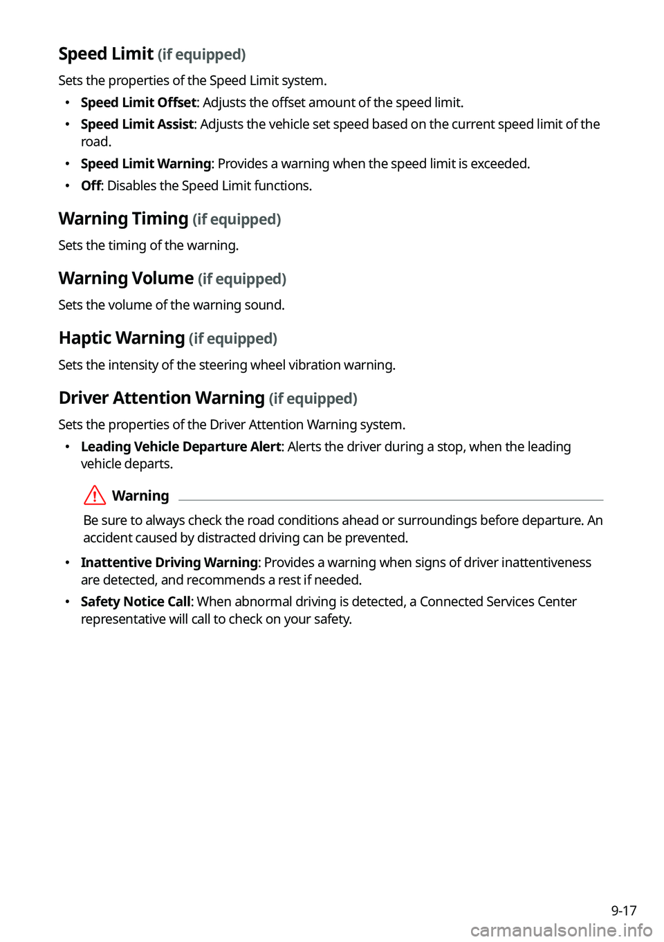 KIA CARNIVAL 2023 Navigation System Quick Reference Guide 9-17
Speed Limit (if equipped)
Sets the properties of the Speed Limit system.
KIA CARNIVAL 2023 Navigation System Quick Reference Guide 9-17
Speed Limit (if equipped)
Sets the properties of the Speed Limit system.