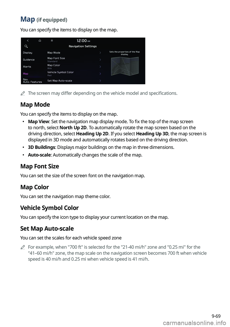 KIA CARNIVAL 2023 Navigation System Quick Reference Guide 9-69
Map (if equipped)
You can specify the items to display on the map.
AThe screen may differ depending on the vehicle model and specifications.
Map Mode
You can specify the items to display on the KIA CARNIVAL 2023 Navigation System Quick Reference Guide 9-69
Map (if equipped)
You can specify the items to display on the map.
AThe screen may differ depending on the vehicle model and specifications.
Map Mode
You can specify the items to display on the