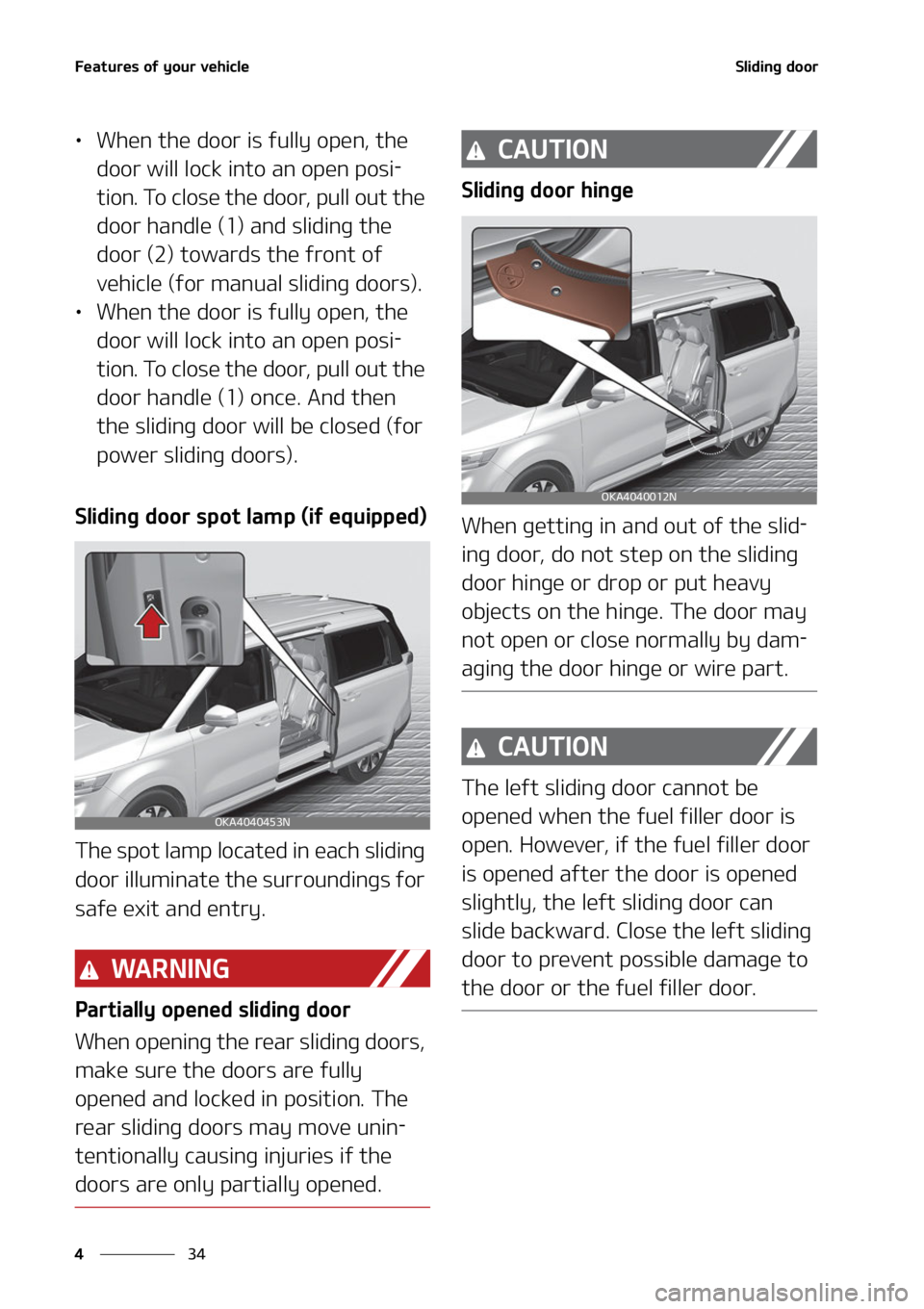 KIA CARNIVAL 2022  Owners Manual ��F�B�U�V�S�F�T��P�G��Z�P�V�S��W�F�I�J�D�M�F
��
�
�4�M�J�E�J�O�H��E�P�P�S
LÜ �8�I�F�O��U�I�F��E�P�P�S��J�T� �G�V�M�M�Z��P�Q�F�O�
��U�I�F�
�E�P�P�S��X�J�M�M��M�P�D�L��J�O �U�P��B�O�