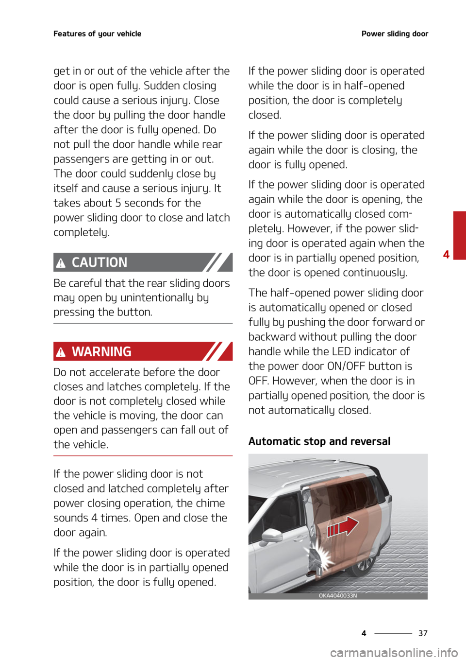 KIA CARNIVAL 2022  Owners Manual ��
�
�
��F�B�U�V�S�F�T��P�G��Z�P�V�S��W�F�I�J�D�M�F�1�P�X�F�S��T�M�J�E�J�O�H��E�P�P�S
�H�F�U��J�O��P�S��P�V�U��P�G��U�I�F��W�F�I�J�D�M�F��B�G�U�F�S��U�I�F�
�E�P�P�S��J�T��P�Q�F�O�