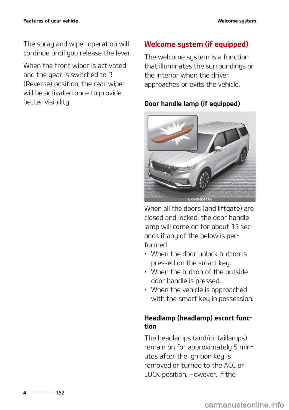 KIA CARNIVAL 2022  Owners Manual ��F�B�U�V�S�F�T��P�G��Z�P�V�S��W�F�I�J�D�M�F
���
�
�8�F�M�D�P�N�F��T�Z�T�U�F�N
�5�I�F��T�Q�S�B�Z��B�O�E��X�J�Q�F�S��P�Q�F�S�B�U�J�P�O��X�J�M�M�
�D�P�O�U�J�O�V�F��V�O�U�J�M��Z�P�V��S�