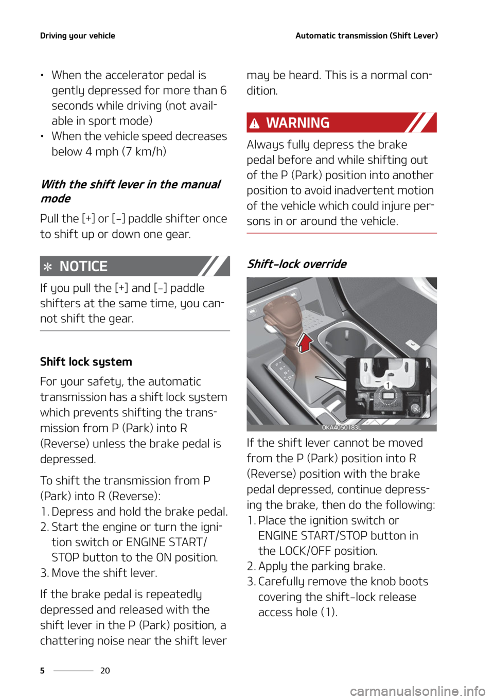 KIA CARNIVAL 2022  Owners Manual �%�S�J�W�J�O�H��Z�P�V�S��W�F�I�J�D�M�F
��
�
�"�V�U�P�N�B�U�J�D��U�S�B�O�T�N�J�T�T�J�P�O��	�4�I�J�G�U��-�F�W�F�S�

LÜ �8�I�F�O��U�I�F��B�D�D�F�M�F�S�B�U�P�S��Q�F�E�B�M��J�T�
�H�F�O�U�M�Z�
