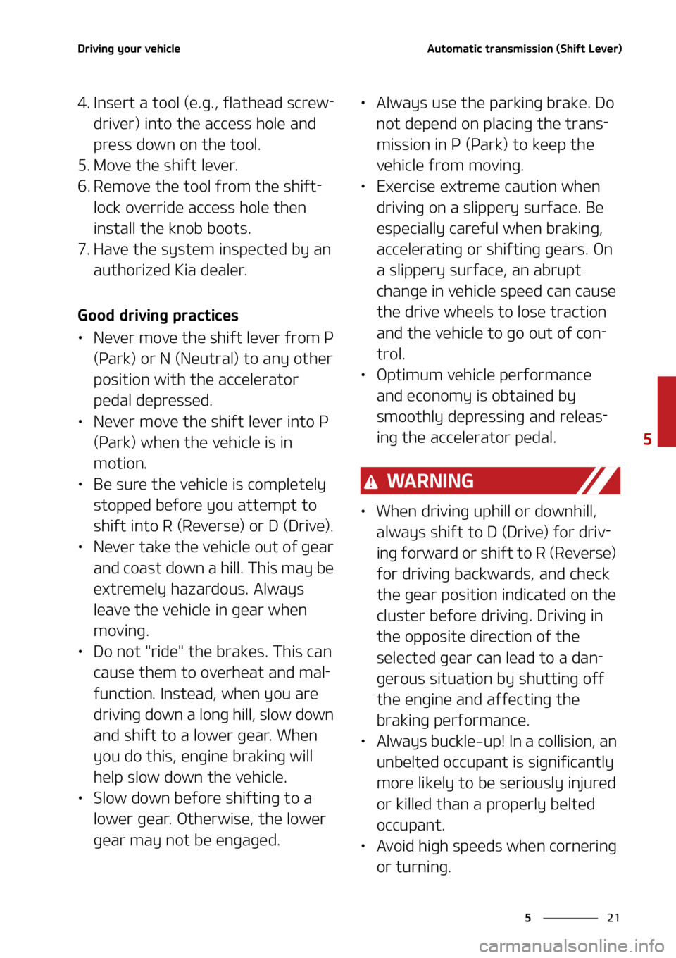KIA CARNIVAL 2022  Owners Manual ��
�
�
�%�S�J�W�J�O�H��Z�P�V�S��W�F�I�J�D�M�F�"�V�U�P�N�B�U�J�D��U�S�B�O�T�N�J�T�T�J�P�O��	�4�I�J�G�U��-�F�W�F�S�

�� �*�O�T�F�S�U��B��U�P�P�M��	�F��H��
��G�M�B�U�I�F�B�E��T�D�S�F�X-