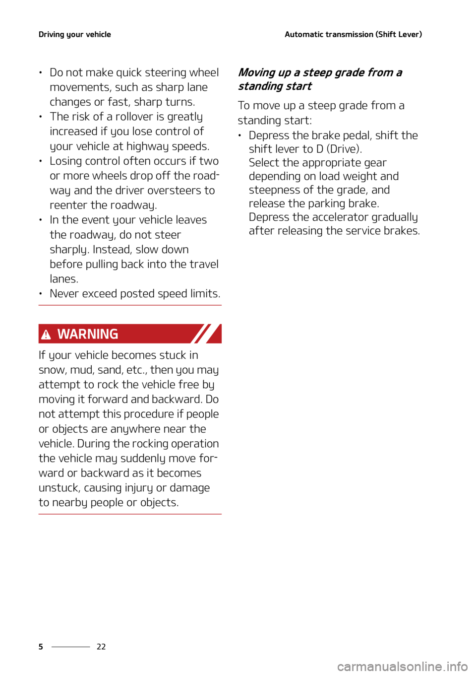 KIA CARNIVAL 2022  Owners Manual �%�S�J�W�J�O�H��Z�P�V�S��W�F�I�J�D�M�F
��
�
�"�V�U�P�N�B�U�J�D��U�S�B�O�T�N�J�T�T�J�P�O��	�4�I�J�G�U��-�F�W�F�S�

LÜ �%�P��O�P�U��N�B�L�F��R�V�J�D�L��T�U�F�F�S�J�O�H��X�I�F�F�M�
�N�P�W�