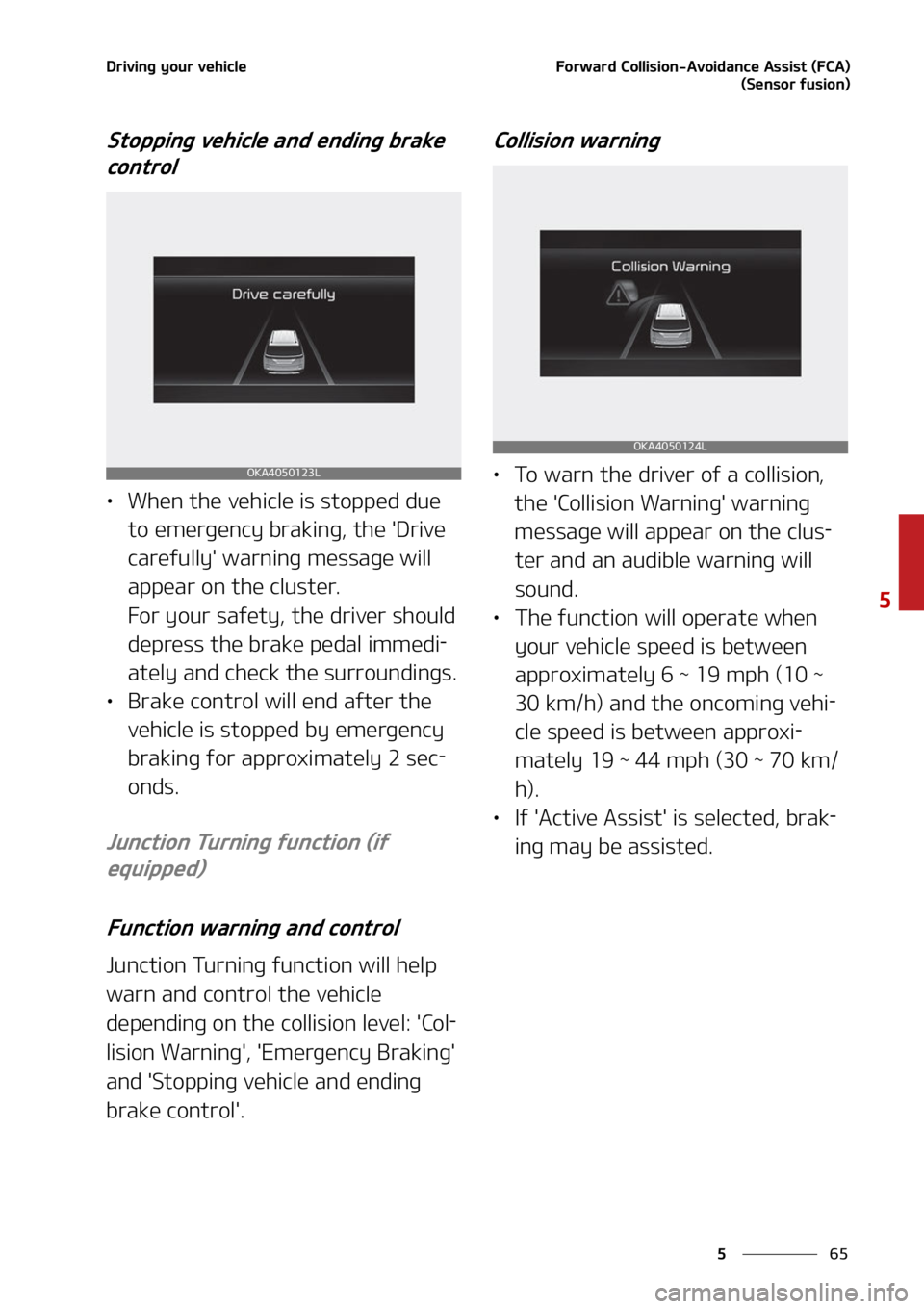 KIA CARNIVAL 2022  Owners Manual ��
�
�
�%�S�J�W�J�O�H��Z�P�V�S��W�F�I�J�D�M�F��P�S�X�B�S�E��$�P�M�M�J�T�J�P�O��"�W�P�J�E�B�O�D�F��"�T�T�J�T�U��	��$�"�
�	�4�F�O�T�P�S��G�V�T�J�P�O�

�4�U�P�Q�Q�J�O�H��W�F�I�J�D�M�F��B�O