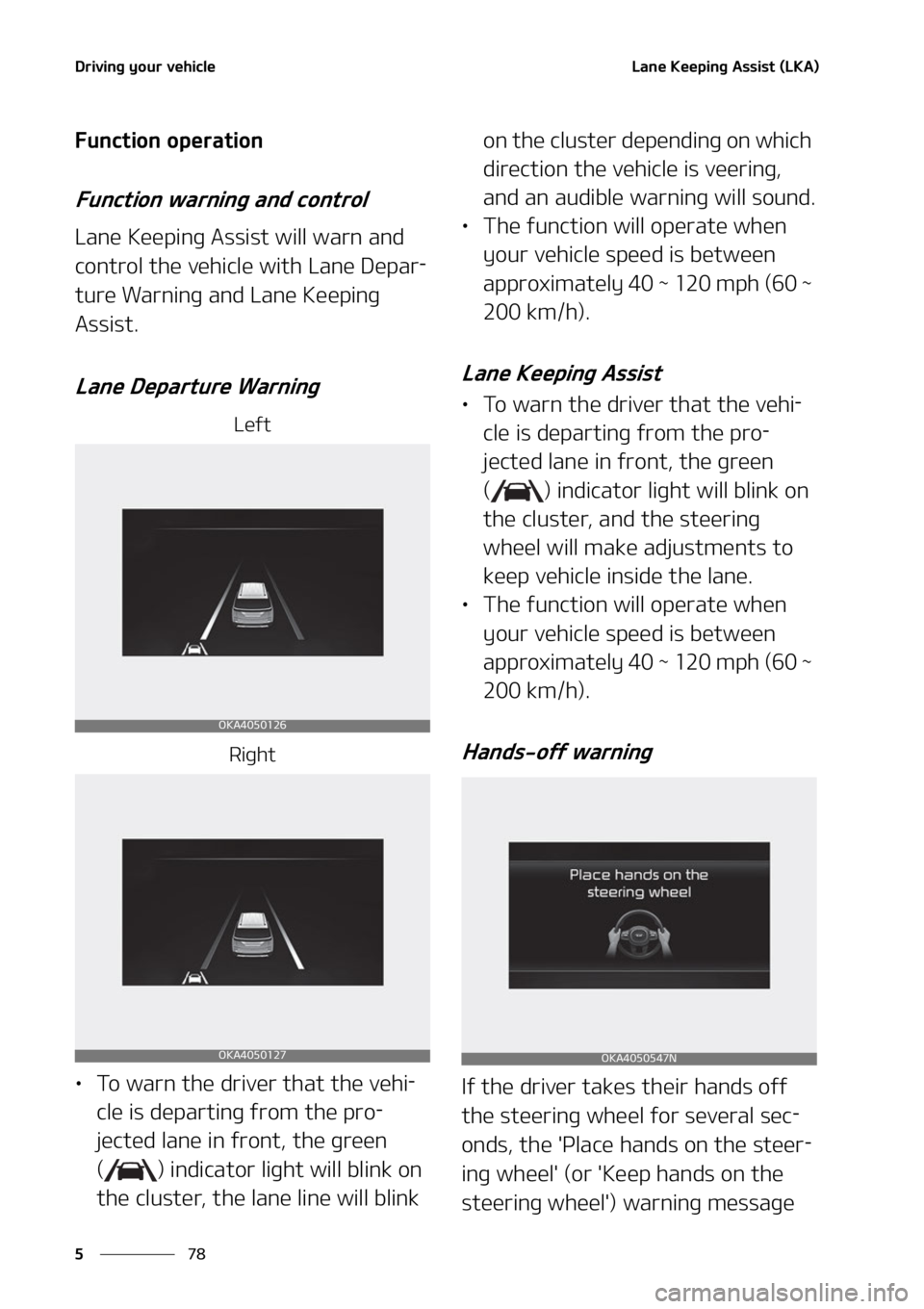 KIA CARNIVAL 2022  Owners Manual �%�S�J�W�J�O�H��Z�P�V�S��W�F�I�J�D�M�F
��
�
�-�B�O�F��,�F�F�Q�J�O�H��"�T�T�J�T�U��	�-�,�"�

��V�O�D�U�J�P�O��P�Q�F�S�B�U�J�P�O
��V�O�D�U�J�P�O��X�B�S�O�J�O�H��B�O�E��D�P�O�U�S�P�M
�-�B�O