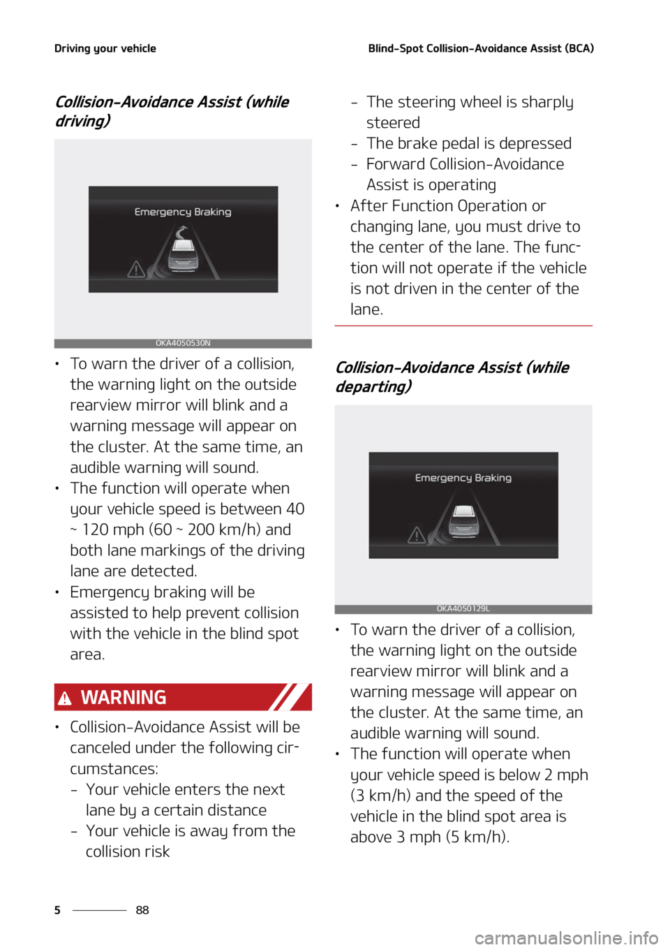 KIA CARNIVAL 2022  Owners Manual �%�S�J�W�J�O�H��Z�P�V�S��W�F�I�J�D�M�F
��
�
�#�M�J�O�E��4�Q�P�U��$�P�M�M�J�T�J�P�O��"�W�P�J�E�B�O�D�F��"�T�T�J�T�U��	�#�$�"�

�$�P�M�M�J�T�J�P�O��"�W�P�J�E�B�O�D�F��"�T�T�J�T�U��	�X�I�J�M