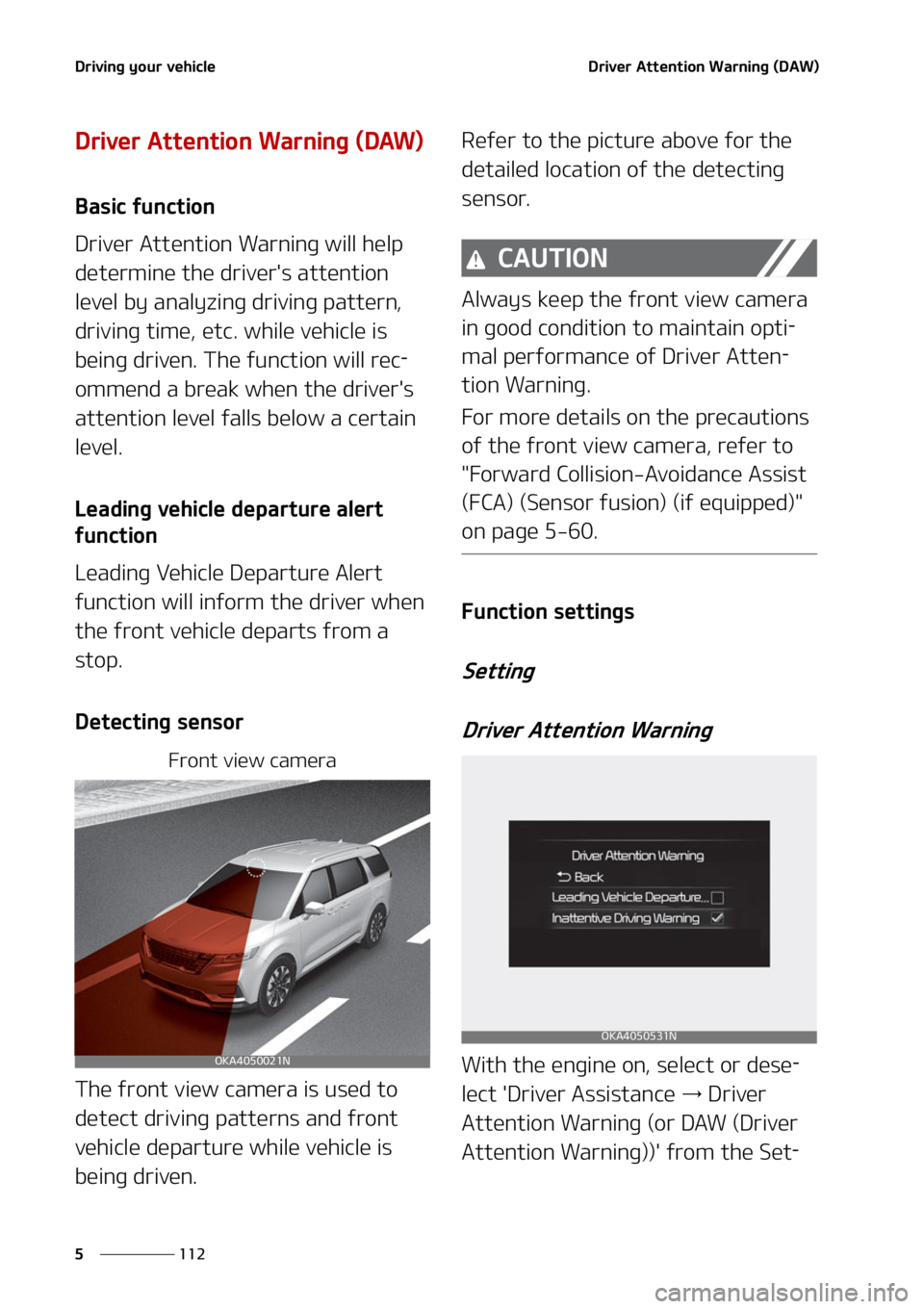 KIA CARNIVAL 2022  Owners Manual �%�S�J�W�J�O�H��Z�P�V�S��W�F�I�J�D�M�F
���
�
�%�S�J�W�F�S��"�U�U�F�O�U�J�P�O��8�B�S�O�J�O�H��	�%�"�8�

�%�S�J�W�F�S��"�U�U�F�O�U�J�P�O��8�B�S�O�J�O�H��	�%�"�8�

�#�B�T�J�D��G�V�O�D�U�J�P�