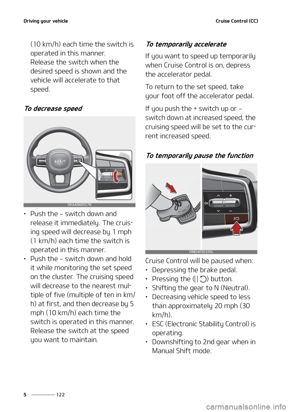 KIA CARNIVAL 2022  Owners Manual �%�S�J�W�J�O�H��Z�P�V�S��W�F�I�J�D�M�F
���
�
�$�S�V�J�T�F��$�P�O�U�S�P�M��	�$�$�

�	����L�N��I�
��F�B�D�I��U�J�N�F��U�I�F��T�X�J�U�D�I��J�T�
�P�Q�F�S�B�U�F�E��J�O��U�I�J�T��N�B�O�