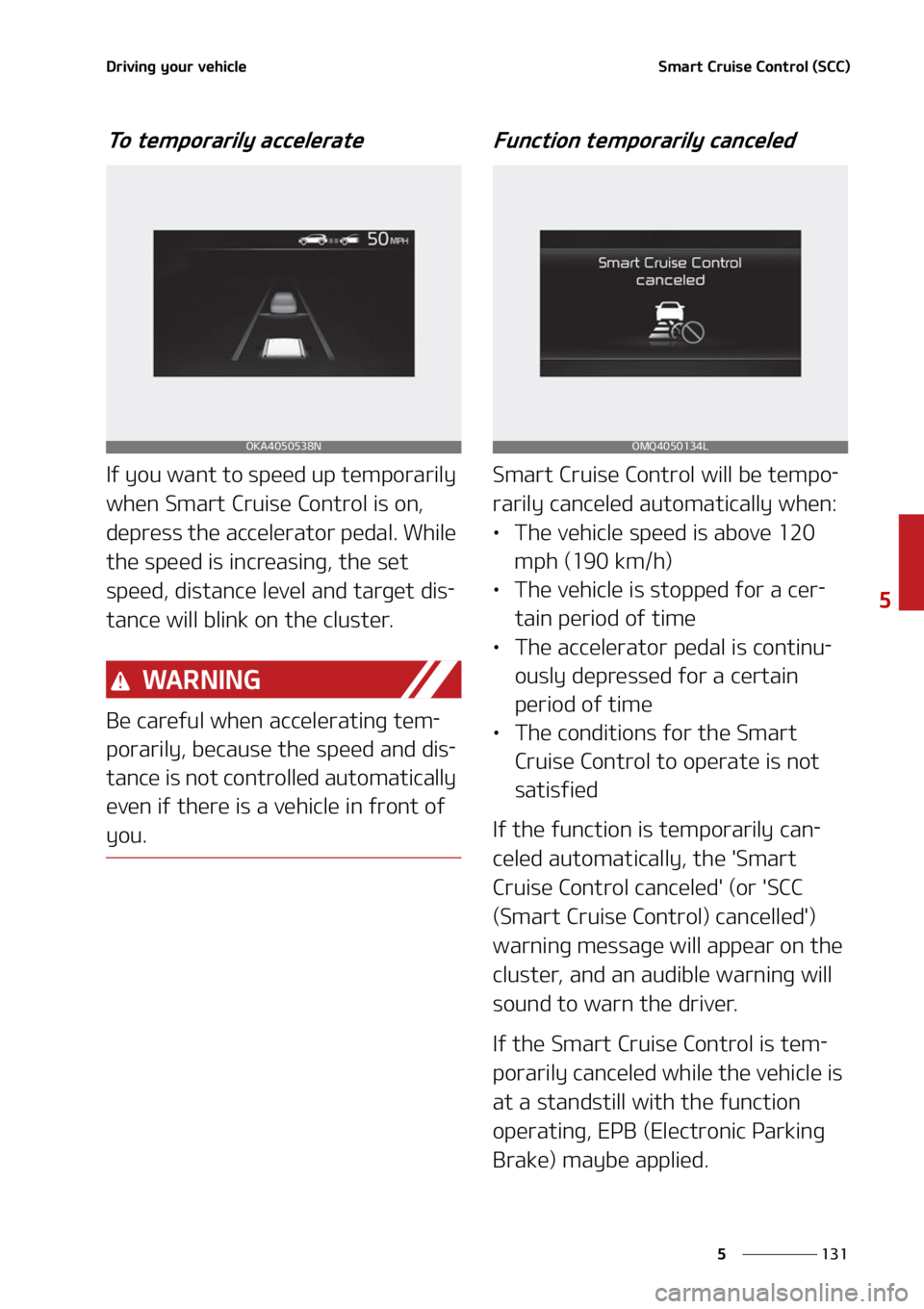 KIA CARNIVAL 2022  Owners Manual ���
�
�
�%�S�J�W�J�O�H��Z�P�V�S��W�F�I�J�D�M�F�4�N�B�S�U��$�S�V�J�T�F��$�P�O�U�S�P�M��	�4�$�$�

�5�P��U�F�N�Q�P�S�B�S�J�M�Z��B�D�D�F�M�F�S�B�U�F
�*�G��Z�P�V��X�B�O�U��U�P��T�Q�F�F�E��