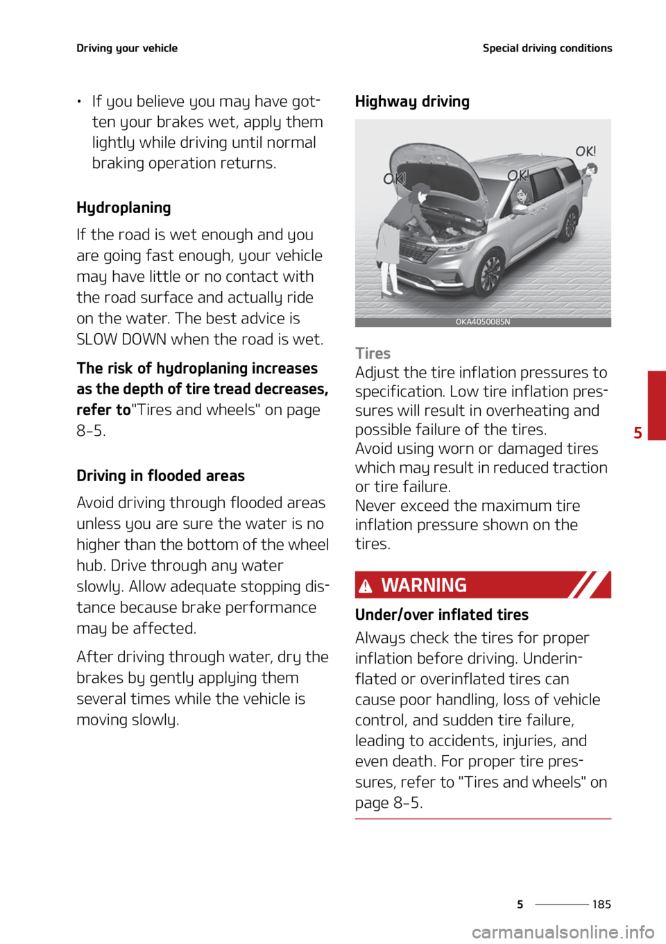 KIA CARNIVAL 2022  Owners Manual ���
�
�
�%�S�J�W�J�O�H��Z�P�V�S��W�F�I�J�D�M�F�4�Q�F�D�J�B�M��E�S�J�W�J�O�H��D�P�O�E�J�U�J�P�O�T
LÜ�*�G��Z�P�V��C�F�M�J�F�W�F��Z �P�V��N�B�Z��I�B�W�F��H�P�U-
�U�F�O��Z�P�V�S��C�S�B�L
