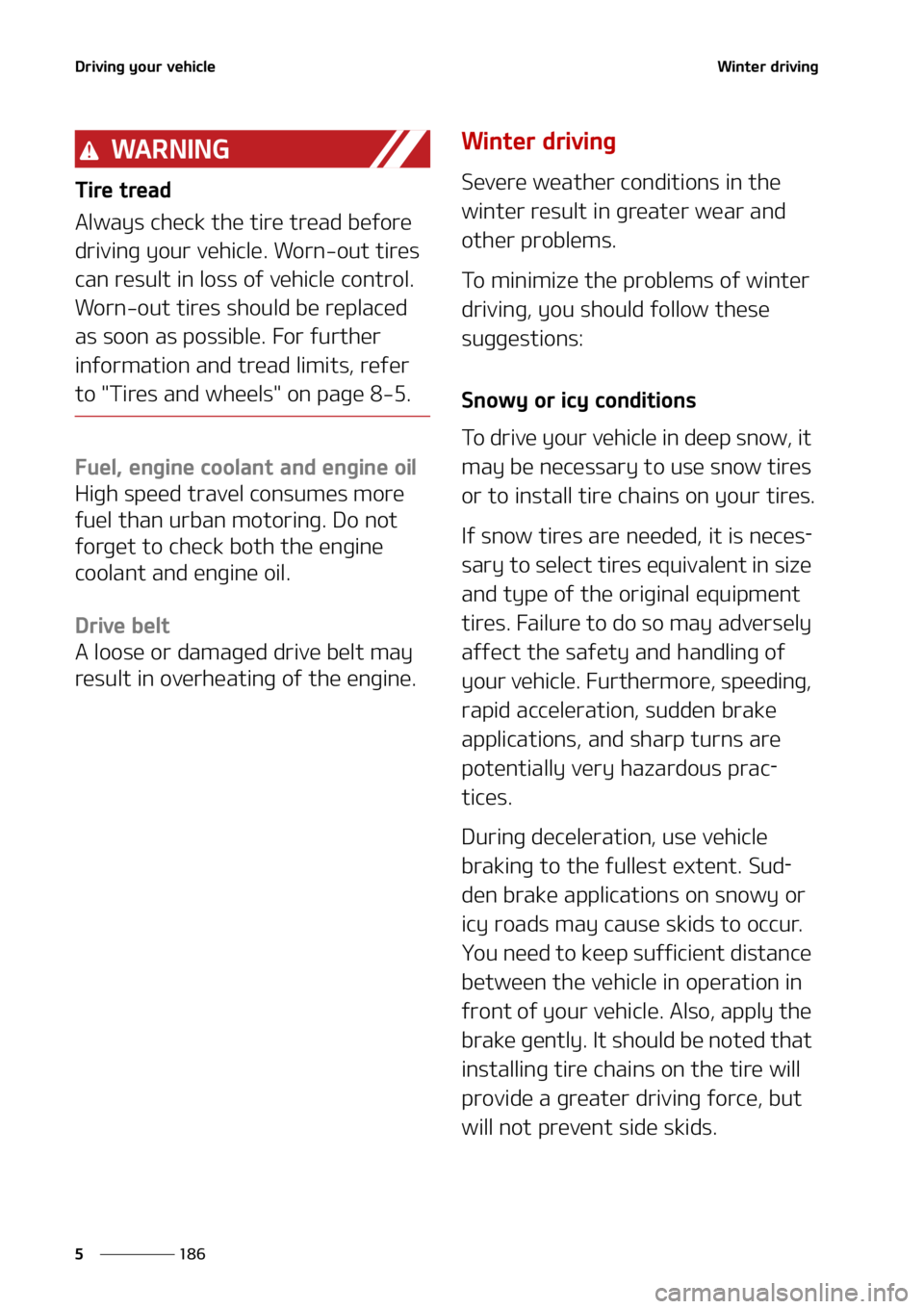 KIA CARNIVAL 2022  Owners Manual �%�S�J�W�J�O�H��Z�P�V�S��W�F�I�J�D�M�F
���
�
�8�J�O�U�F�S��E�S�J�W�J�O�H
�8�" �3 �/ �* �/ �(
�5�J�S�F��U�S�F�B�E
�"�M�X�B�Z�T��D�I�F�D�L��U�I�F��U�J�S�F��U�S�F�B�E��C�F�G�P�S�F�
�E�S�J�W