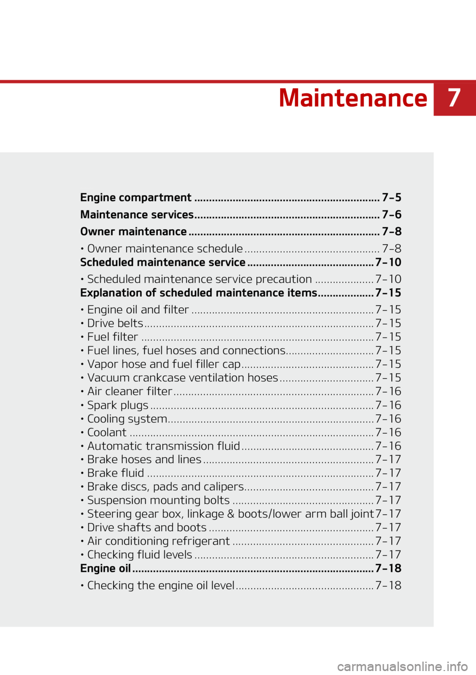 KIA CARNIVAL 2022  Owners Manual �
�.�B�J�O�U�F�O�B�O�D�F
�.�B�J�O�U�F�O�B�O�D�F
�&�O�H�J�O�F��D�P�N�Q�B�S�U�N�F�O�U ��������������������������������������������� ������������