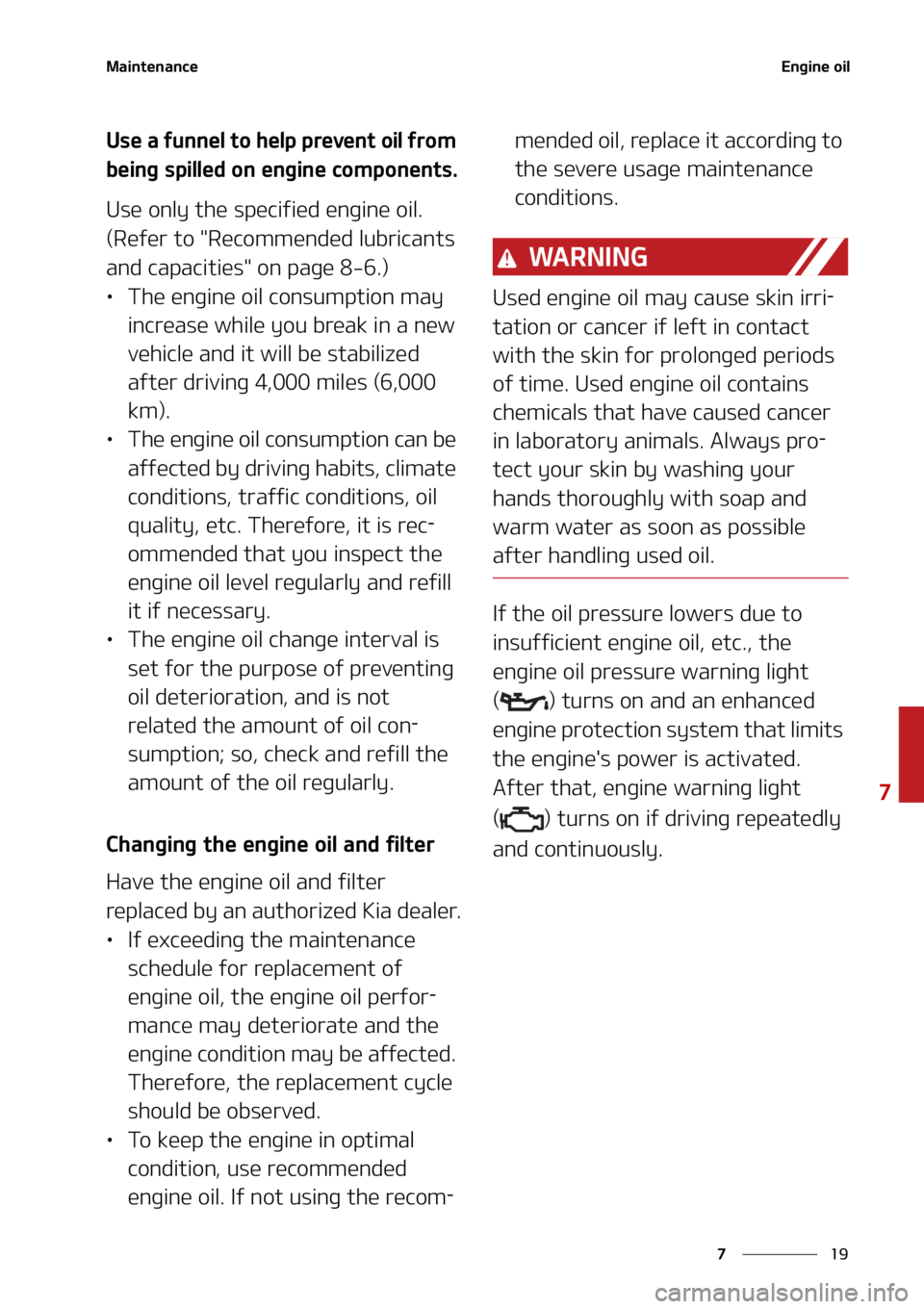 KIA CARNIVAL 2022  Owners Manual ��
�
�
�.�B�J�O�U�F�O�B�O�D�F�&�O�H�J�O�F��P�J�M
�6�T�F��B��G�V�O�O�F�M��U�P��I�F�M�Q��Q�S�F�W�F�O�U��P�J�M��G�S�P�N�
�C�F�J�O�H��T�Q�J�M�M�F�E��P�O��F�O�H�J�O�F��D�P�N�Q�P�O�F�O�U�T�