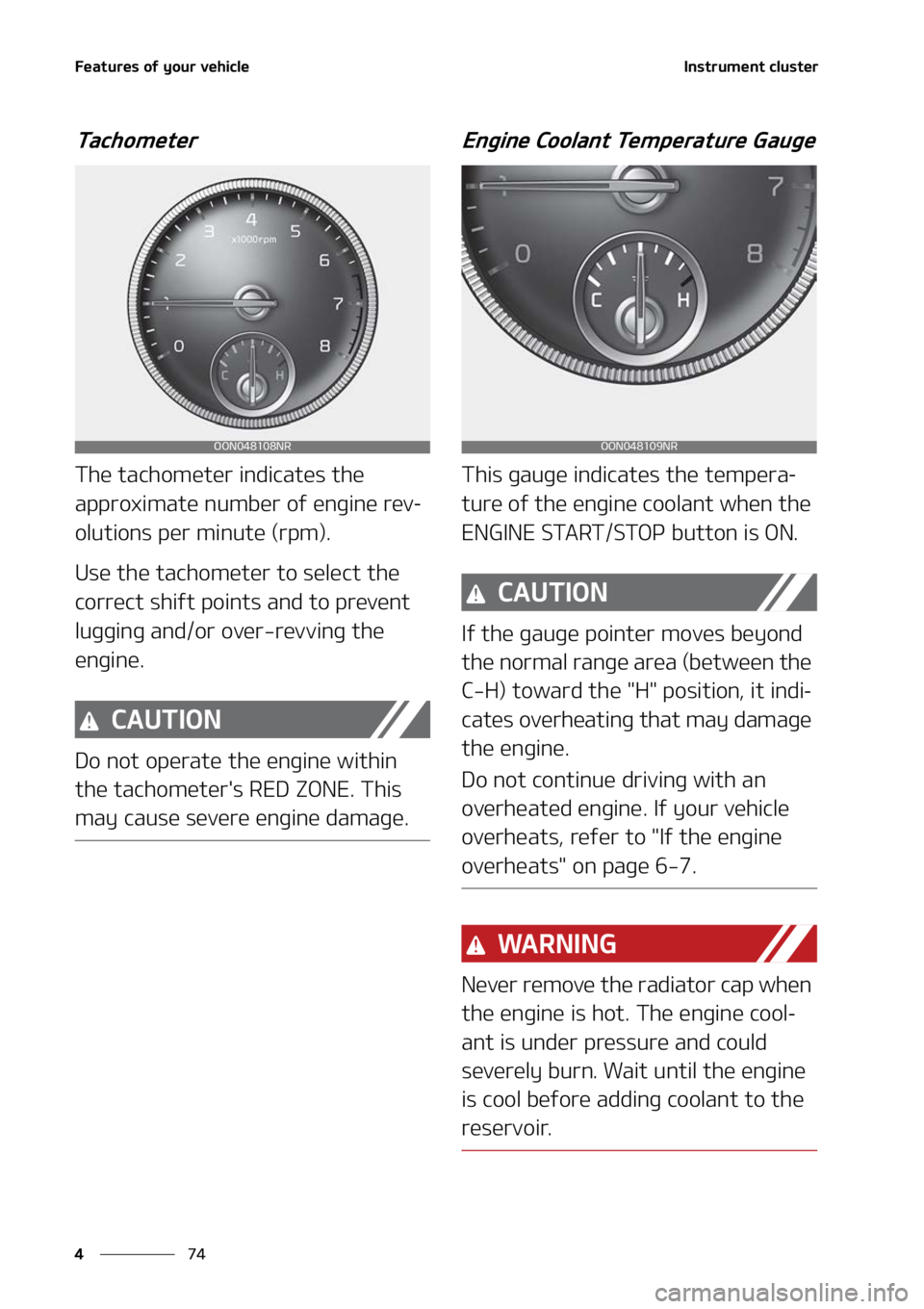 KIA TELLURIDE 2022  Owners Manual ��F�B�U�V�S�F�T��P�G��Z�P�V�S��W�F�I�J�D�M�F
��
�
�*�O�T�U�S�V�N�F�O�U��D�M�V�T�U�F�S
�5�B�D�I�P�N�F�U�F�S
�5�I�F��U�B�D�I�P�N�F�U�F�S��J�O�E�J�D�B�U�F�T��U�I�F�
�B�Q�Q�S�P�Y�J�N�B�U�F��O