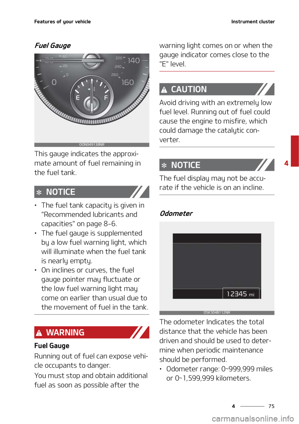 KIA TELLURIDE 2022  Owners Manual ��
�
�
��F�B�U�V�S�F�T��P�G��Z�P�V�S��W�F�I�J�D�M�F�*�O�T�U�S�V�N�F�O�U��D�M�V�T�U�F�S
��V�F�M��(�B�V�H�F
�5�I�J�T��H�B�V�H�F��J�O�E�J�D�B�U�F�T��U�I�F��B�Q�Q�S�P�Y�J-
�N�B�U�F��B�N�P�