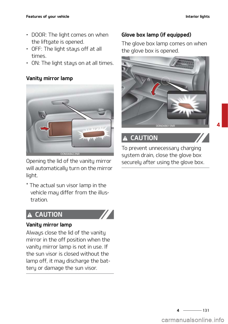 KIA TELLURIDE 2022  Owners Manual ���
�
�
��F�B�U�V�S�F�T��P�G��Z�P�V�S��W�F�I�J�D�M�F�*�O�U�F�S�J�P�S��M�J�H�I�U�T
LÜ�%�0�0�3���5�I�F��M�J�H�I�U��D�P�N�F�T��P�O��X�I�F�O�
�U�I�F��M�J�G�U�H�B�U�F��J�T��P�Q�F�O�F�E