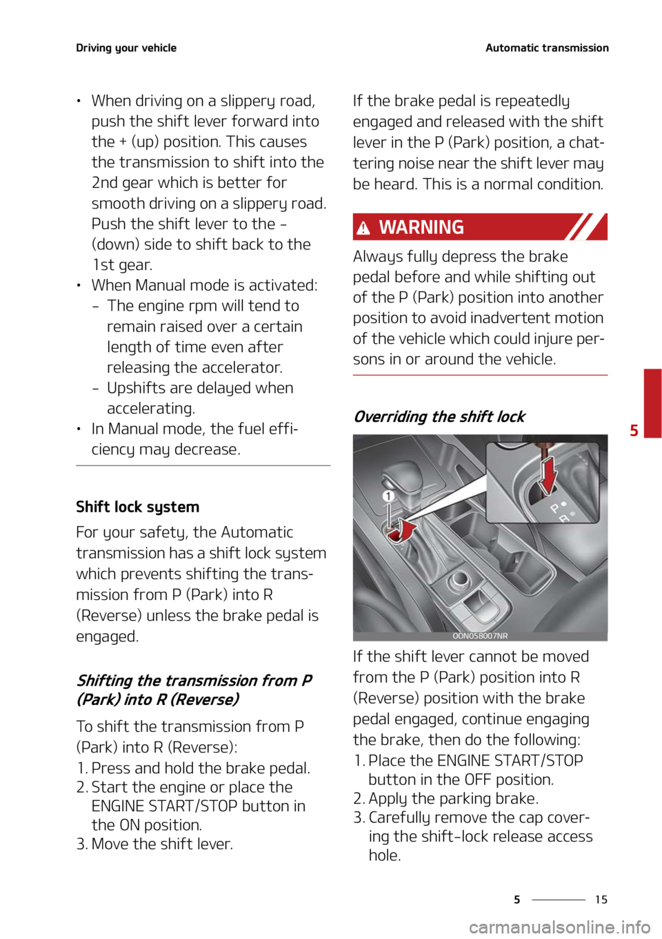 KIA TELLURIDE 2022  Owners Manual ��
�
�
�%�S�J�W�J�O�H��Z�P�V�S��W�F�I�J�D�M�F�"�V�U�P�N�B�U�J�D��U�S�B�O�T�N�J�T�T�J�P�O
LÜ�8�I�F�O��E�S�J�W�J�O�H��P�O��B��T�M�J�Q�Q�F�S�Z��S�P�B�E�
�
�Q�V�T�I��U�I�F��T�I�J�G�U��M�F