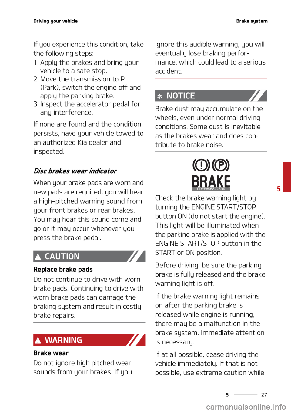 KIA TELLURIDE 2022  Owners Manual ��
�
�
�%�S�J�W�J�O�H��Z�P�V�S��W�F�I�J�D�M�F�#�S�B�L�F��T�Z�T�U�F�N
�*�G��Z�P�V��F�Y�Q�F�S�J�F�O�D�F��U�I�J�T��D�P�O�E�J�U�J�P�O�
��U�B�L�F�
�U�I�F��G�P�M�M�P�X�J�O�H��T�U�F�Q�T�
��