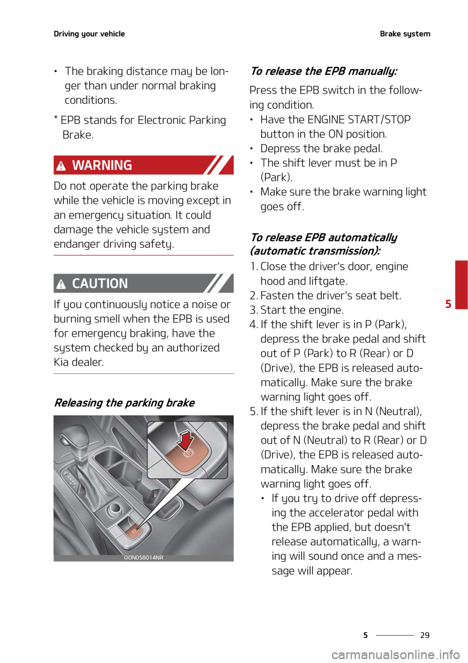 KIA TELLURIDE 2022  Owners Manual ��
�
�
�%�S�J�W�J�O�H��Z�P�V�S��W�F�I�J�D�M�F�#�S�B�L�F��T�Z�T�U�F�N
LÜ�5�I�F��C�S�B�L�J�O�H��E�J�T�U�B�O�D�F��N�B�Z��C�F��M�P�O-
�H�F�S��U�I�B�O��V�O�E�F�S��O�P�S�N�B�M��C�S�B�L�J�O�